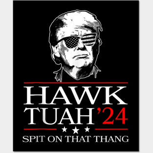 Trump 2024 Flag Hawk Tuah Spit On That Thing Posters and Art